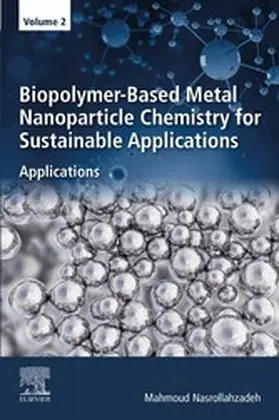 Nasrollahzadeh |  Biopolymer-Based Metal Nanoparticle Chemistry for Sustainable Applications | eBook | Sack Fachmedien