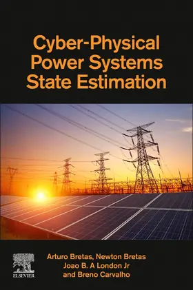 Bretas / London Jr / Carvalho |  Cyber-Physical Power Systems State Estimation | Buch |  Sack Fachmedien