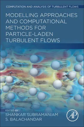 Subramaniam / Balachandar | Modeling Approaches and Computational Methods for Particle-laden Turbulent Flows | Buch | 978-0-323-90133-8 | sack.de