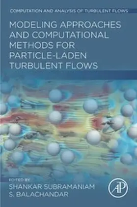 Subramaniam / Balachandar |  Modeling Approaches and Computational Methods for Particle-laden Turbulent Flows | eBook | Sack Fachmedien