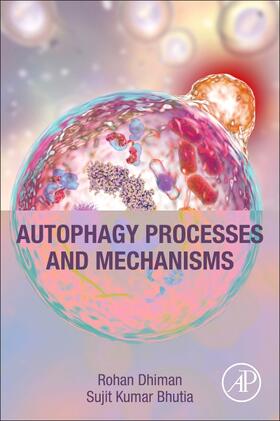 Dhiman / Bhutia |  Autophagy Processes and Mechanisms | Buch |  Sack Fachmedien