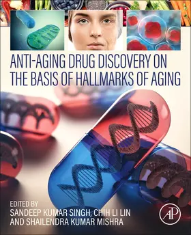 Lin / Singh / Mishra |  Anti-Aging Drug Discovery on the Basis of Hallmarks of Aging | Buch |  Sack Fachmedien