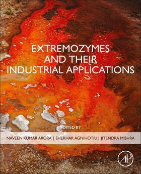 Arora / Agnihotri / Mishra |  Extremozymes and their Industrial Applications | Buch |  Sack Fachmedien
