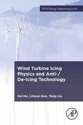 Hu / Gao / Liu |  Wind Turbine Icing Physics and Anti-/De-Icing Technology | eBook | Sack Fachmedien