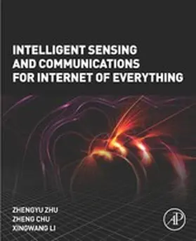 Zhu / Chu / Li |  Intelligent Sensing and Communications for Internet of Everything | eBook | Sack Fachmedien