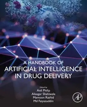 Philip / Shahiwala / Rashid |  A Handbook of Artificial Intelligence in Drug Delivery | eBook | Sack Fachmedien