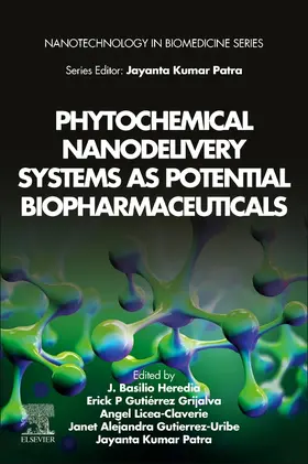 Heredia / Gutierrez-Grijalva / Licea-Claverie | Phytochemical Nanodelivery Systems as Potential Biopharmaceuticals | Buch | 978-0-323-90390-5 | sack.de