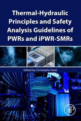 Herer |  Thermal-Hydraulic Principles and Safety Analysis Guidelines of Pwrs and Ipwr-Smrs | Buch |  Sack Fachmedien