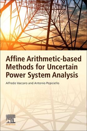 Vaccaro / Pepiciello |  Affine Arithmetic-Based Methods for Uncertain Power System Analysis | Buch |  Sack Fachmedien