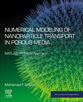El-Amin |  Numerical Modeling of Nanoparticle Transport in Porous Media | Buch |  Sack Fachmedien