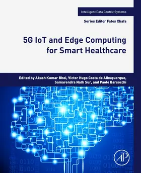 Bhoi / de Albuquerque / Sur | 5G IoT and Edge Computing for Smart Healthcare | Buch | 978-0-323-90548-0 | sack.de