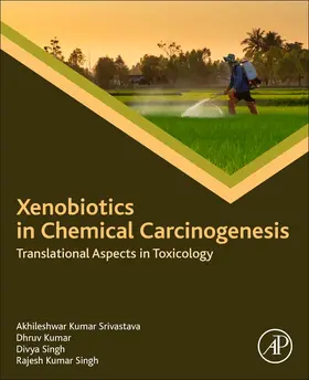 Srivastava / Kumar / Singh |  Xenobiotics in Chemical Carcinogenesis | Buch |  Sack Fachmedien