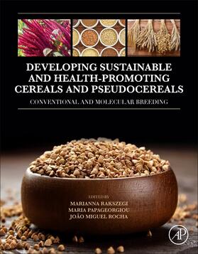 Rakszegi / Papageorgiou / Rocha |  Developing Sustainable and Health-Promoting Cereals and Pseudocereals | Buch |  Sack Fachmedien