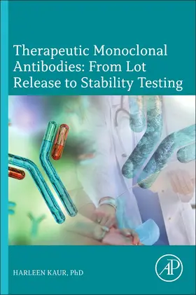 Kaur |  Therapeutic Monoclonal Antibodies - From Lot Release to Stability Testing | Buch |  Sack Fachmedien