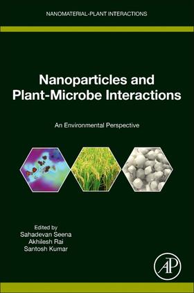 Seena / Rai / Kumar |  Nanoparticles and Plant-Microbe Interactions | Buch |  Sack Fachmedien