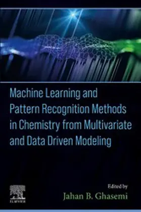 Ghasemi |  Machine Learning and Pattern Recognition Methods in Chemistry from Multivariate and Data Driven Modeling | eBook | Sack Fachmedien