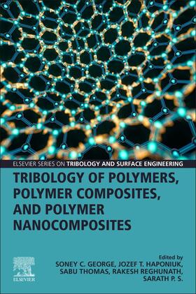 George / Haponiuk / Thomas |  Tribology of Polymers, Polymer Composites, and Polymer Nanocomposites | Buch |  Sack Fachmedien