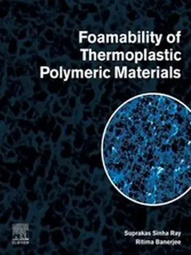 Ray / Banerjee |  Foamability of Thermoplastic Polymeric Materials | eBook | Sack Fachmedien