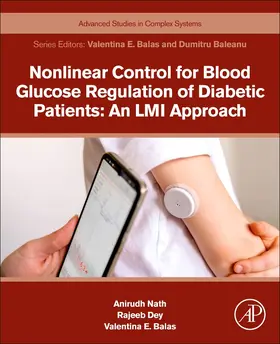 Nath / Dey / Emilia Balas |  Nonlinear Control for Blood Glucose Regulation of Diabetic Patients: An LMI Approach | Buch |  Sack Fachmedien