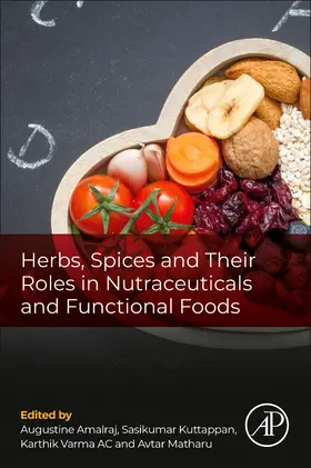 Amalraj / Kuttappan / Varma A C |  Herbs, Spices and Their Roles in Nutraceuticals and Functional Foods | Buch |  Sack Fachmedien