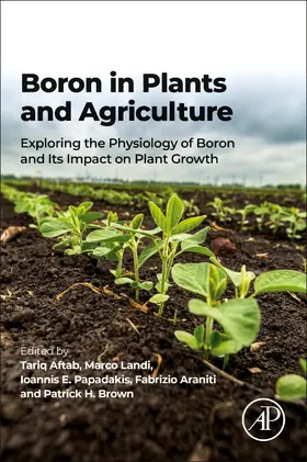 Aftab / Landi / Papadakis |  Boron in Plants and Agriculture | Buch |  Sack Fachmedien