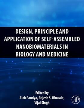 Pandya / Bhosale / Singh |  Design, Principle and Application of Self-Assembled Nanobiomaterials in Biology and Medicine | Buch |  Sack Fachmedien