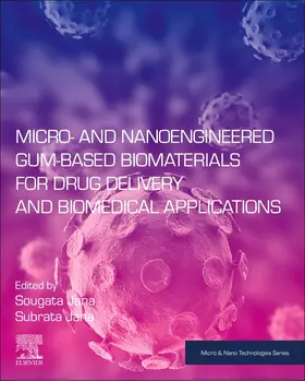 Jana |  Micro- and Nanoengineered Gum-Based Biomaterials for Drug Delivery and Biomedical Applications | Buch |  Sack Fachmedien