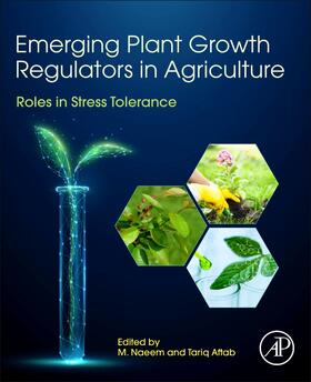 Naeem / Aftab | Emerging Plant Growth Regulators in Agriculture | Buch | 978-0-323-91005-7 | sack.de