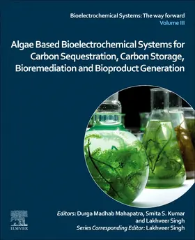 Mahapatra / Singh / Kumar |  Algae Based Bioelectrochemical Systems for Carbon Sequestration, Carbon Storage, Bioremediation and Bioproduct Generation | Buch |  Sack Fachmedien