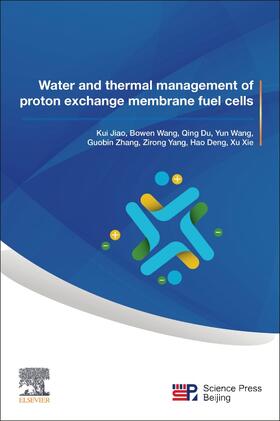 Jiao / Wang / Du |  Water and Thermal Management of Proton Exchange Membrane Fuel Cells | Buch |  Sack Fachmedien