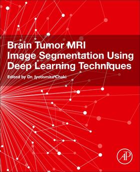 Chaki |  Brain Tumor MRI Image Segmentation Using Deep Learning Techniques | Buch |  Sack Fachmedien