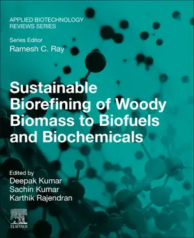 Kumar / Rajendran |  Sustainable Biorefining of Woody Biomass to Biofuels and Biochemicals | Buch |  Sack Fachmedien