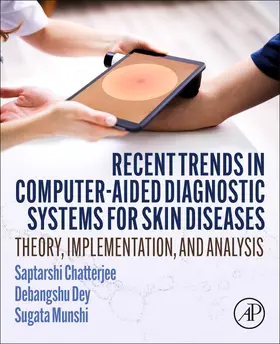 Chatterjee / Dey |  Recent Trends in Computer-aided Diagnostic Systems for Skin Diseases | Buch |  Sack Fachmedien