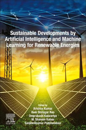 Kumar / Kaiwartya / Rao |  Sustainable Developments by Artificial Intelligence and Machine Learning for Renewable Energies | Buch |  Sack Fachmedien