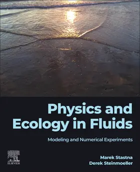 Stastna / Steinmoeller |  Physics and Ecology in Fluids | Buch |  Sack Fachmedien