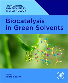 Lozano |  Biocatalysis in Green Solvents | Buch |  Sack Fachmedien