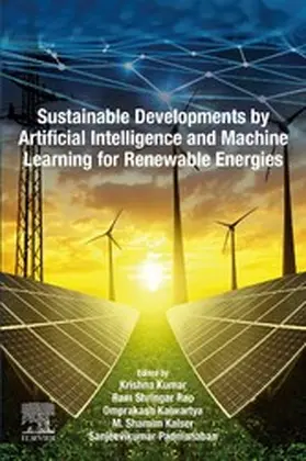 Kumar / Rao / Kaiwartya |  Sustainable Developments by Artificial Intelligence and Machine Learning for Renewable Energies | eBook | Sack Fachmedien