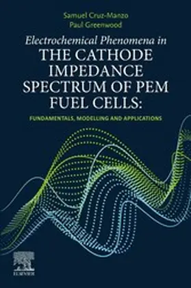 Cruz-Manzo / Greenwood |  Electrochemical Phenomena in the Cathode Impedance Spectrum of PEM Fuel Cells | eBook | Sack Fachmedien