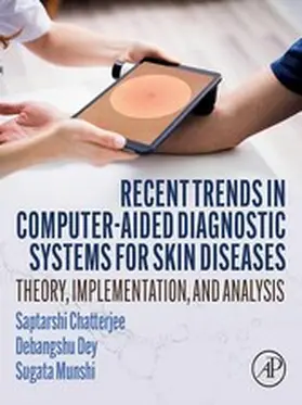 Chatterjee / Dey / Munshi |  Recent Trends in Computer-aided Diagnostic Systems for Skin Diseases | eBook | Sack Fachmedien