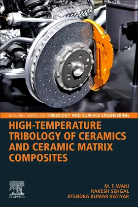 Wani / Katiyar / Sehgal | High-Temperature Tribology of Ceramics and Ceramic Matrix Composites | Buch | 978-0-323-91605-9 | sack.de