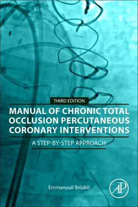 Brilakis |  Manual of Chronic Total Occlusion Percutaneous Coronary Interventions | Buch |  Sack Fachmedien