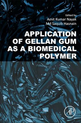 Nayak / Hasnain |  Application of Gellan Gum as a Biomedical Polymer | Buch |  Sack Fachmedien