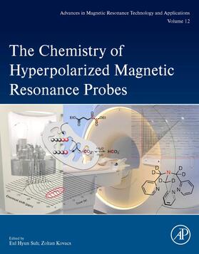 Suh / Kovacs |  The Chemistry of Hyperpolarized Magnetic Resonance Probes | Buch |  Sack Fachmedien