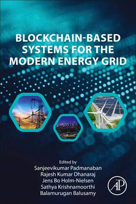 Balusamy / Padmanaban / Holm-Nielsen |  Blockchain-Based Systems for the Modern Energy Grid | Buch |  Sack Fachmedien