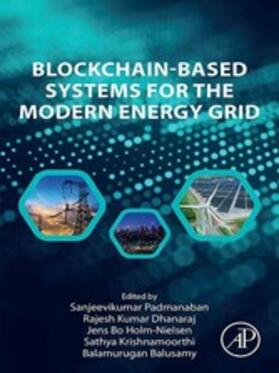 Padmanaban / Dhanaraj / Holm-Nielsen |  Blockchain-Based Systems for the Modern Energy Grid | eBook | Sack Fachmedien