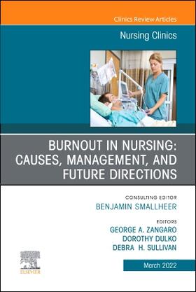 Zangaro / Dulko / Sullivan |  Burnout in Nursing: Causes, Management, and Future Directions, an Issue of Nursing Clinics | Buch |  Sack Fachmedien