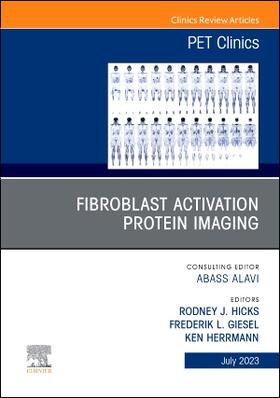 Giesel / Herrmann / Hicks |  Fibroblast Activation Protein Imaging, An Issue of PET Clinics | Buch |  Sack Fachmedien