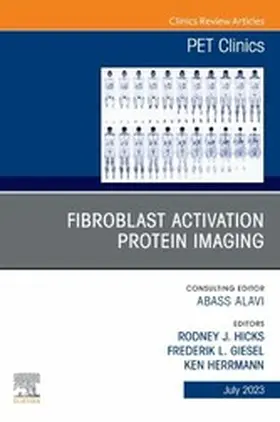 Giesel / Hicks / Herrmann |  Fibroblast Activation Protein Imaging, An Issue of PET Clinics, E-Book | eBook | Sack Fachmedien