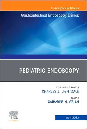 Walsh |  Pediatric Endoscopy, an Issue of Gastrointestinal Endoscopy Clinics | Buch |  Sack Fachmedien