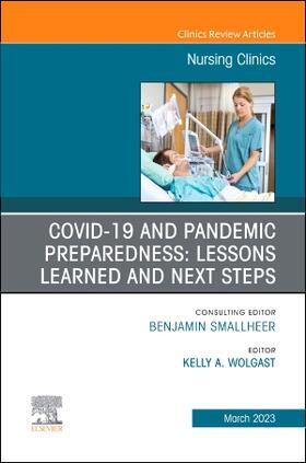 Wolgast |  COVID-19 and Pandemic Preparedness: Lessons Learned and Next Steps, An Issue of Nursing Clinics | Buch |  Sack Fachmedien